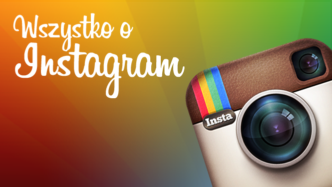 Wszystko o Instagram