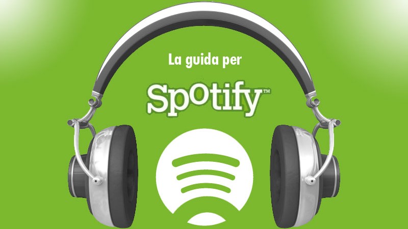 La guida per ascoltare musica su Spotify
