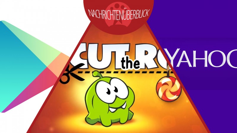 Cut the Rope 2 für Android, Yahoo konkurriert mit YouTube, Google verbannt Erotik aus dem Play Store