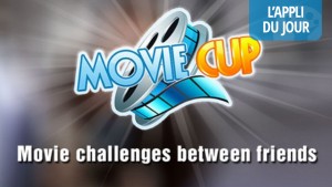 L’appli du jour : MovieCup le quiz cinéma entre amis (iOS, Android, Facebook)